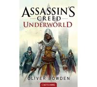 Assassin's Creed, T8 : Assassin's Creed : Underworld - Oliver Bowden - Castelmore - broché - Roman adolescent dès 13 ans