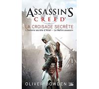 Oliver Bowden – Assassin's Creed – Tome 3 : La Croisade secrète – Poche