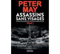 Assassins sans visages Tome 1 Peter May (Auteur), Ariane Bataille (Traduction)
