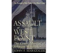 Assault at West Point The CourtMartial of Johnson Whittaker by John F. Marszalek John F. Marszalek (Auteur)