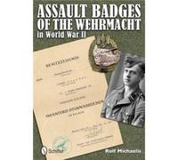 Assault Badges Of The Wehrmacht In World War Ii (Hardcover) Rolf Michaelis, (Auteur)