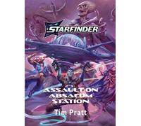 Assault on Absalom Station A Starfinder Novel - Tim Pratt - Paizo, Inc. - ebook (ePub) - Livre