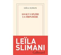 Leïla Slimani – Assaut contre la frontière – Roman – Broché