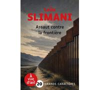 Assaut contre la frontière Grands caractères, édition accessible pour les malvoyants - Leïla Slimani - A Vue D'oeil - broché - Roman