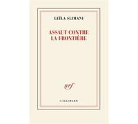 Leïla Slimani – Assaut contre la frontière – Roman – Broché