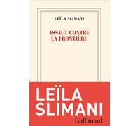 Assaut contre la frontière - Leïla Slimani - Editions gallimard - ebook (ePub) - Roman