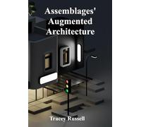 Assemblages' Augmented Architecture: Assembling New Meanings Through Found Objects