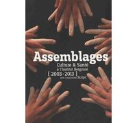 Assemblages - Culture & Santé À L'institut Bergonié, 2003-2013