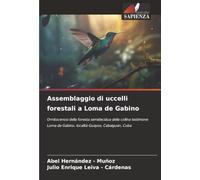 Assemblaggio di uccelli forestali a Loma de Gabino: Ornitocenosi della foresta semidecidua della collina testimone Loma de Gabino, località Guayos, Cabaiguan, Cuba