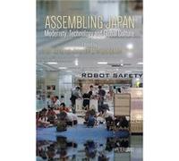 Assembling Japan: Modernity, Technology And Global Culture (Paperback) Griseldis Kirsch, Dolores P Martinez, Merry White (Auteur)
