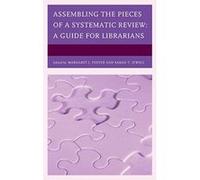 Assembling the Pieces of a Systematic Review: A Guide for Librarians (Medical Library Association Books Series) - [Livre en VO] Margaret J Foster, Sarah T Jewell (Auteur)