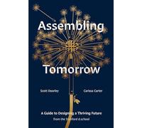 Assembling Tomorrow: A Guide to Designing a Thriving Future from the Stanford d.school