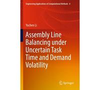 Assembly Line Balancing Under Uncertain Task Time And Demand Volatility