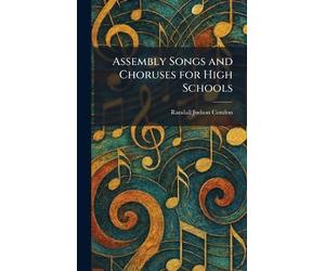 Assembly Songs and Choruses for High Schools