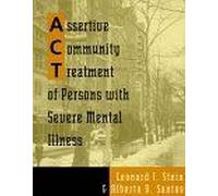 Assertive Community Treatment Of Persons With Severe Mental Illness