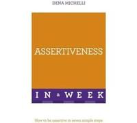 Assertiveness In A Week: How To Be Assertive In Seven Simple Steps - [Version Originale] Inconnu (Auteur)