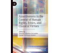 Assertiveness in the Context of Human Rights, Ethics, and Classical Virtues