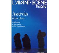 Asservies - Sue Glover - L'avant-Scene Theatre - broché - Revue