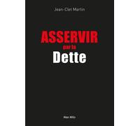 Asservir par la dette - Jean-Clet Martin - Max Milo - broché - Etude