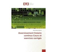 Asservissement lineaire continus Cours et exercices corriges Cours et exercices corrigés - Abd Badoud - Universitaires Europeennes - broché - Scolaire / Universitaire