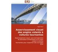 Asservissement visuel des engins volants à voilures tournantes Metni, Najib (Auteur)