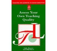 Assess Your Own Teaching Quality, Teaching and Learning in Higher Education Series Phil Race, Sally Brown (Auteur)