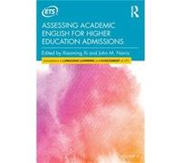 Assessing Academic English for Higher Education Admissions Assessing Academic English for Higher Education Admissions (Auteur)