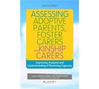 Assessing Adoptive Parents Foster Carers and Kinship Carers Second Edition Joanne Alper, David Howe, Kim Golding, Julie Selwyn (Auteur)