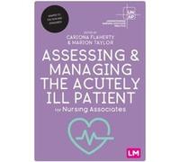 Assessing And Managing The Acutely Ill Patient For Nursing Associates