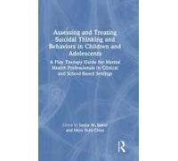Assessing And Treating Suicidal Thinking And Behaviors In Children And Adolescents