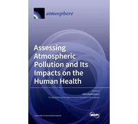 Assessing Atmospheric Pollution And Its Impacts On The Human Health