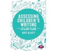 Assessing Childrens Writing by Allott & Kate York St John University & UK Unknown (Auteur)