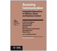 Assessing Communication. Integrated Approaches In Political, Social And Business Context