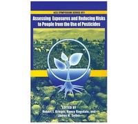Assessing Exposures And Reducing Risks To People From The Use Of Pesticides