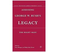 Assessing George W. Bush's Legacy