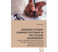 Assessing Student Learning Outcomes In The College Environment: Effective Methods Of Measuring General Education Programs' Core Kearning Outcomes At Urban And Metropolitan Universities