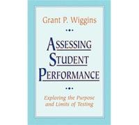 Assessing Student Performance by Grant P. Wiggins Wiggins, Grant P. (Auteur)