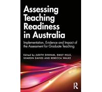 Assessing Teaching Readiness in Australia: Implementation, Evidence and Impact of the Assessment for Graduate Teaching.