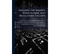 Assessing The Madoff Ponzi Scheme And Regulatory Failures