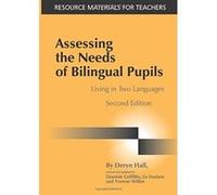 Assessing the Needs of Bilingual Pupils Deryn Hall, Dominic Griffiths, Liz Haslam, Yvonne Wilkin (Auteur)