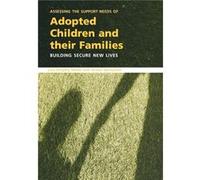 Assessing the Support Needs of Adopted Children and Their Families by Liza Bingley Miller Arnon Bentovim, Liza Bingley Miller (Auteur)