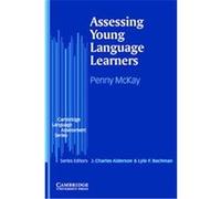 Assessing Young Language Learners, Cambridge Language Assessment Series Penny Mckay (Auteur)