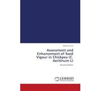 Assessment and Enhancement of Seed Vigour in Chickpea (C. Aeritinum L): Second Edition