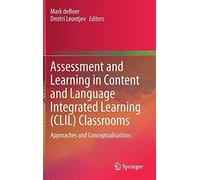 Assessment And Learning In Content And Language Integrated Learning (Clil) Classrooms