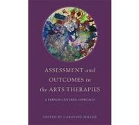 Assessment and Outcomes in the Arts Therapies - [Version Originale] Caroline Miller, Robin Barnaby, Mariana Torkington, Claire Molyneux (Auteur)