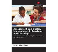 Assessment and Quality Management in Teaching and Learning: Analysis of the System for Preparing Candidates for the CEP Exam in Benin
