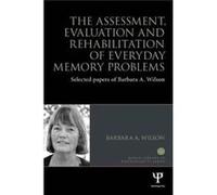 The Assessment, Evaluation And Rehabilitation Of Everyday Memory Problems