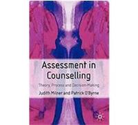 Assessment in Counselling: Theory, Process and Decision-Making Milner, Judith, O'Byrne, Patrick (Auteur)