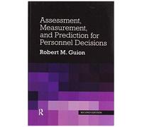 Assessment, Measurement, And Prediction For Personnel Decisions