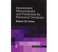 Assessment, Measurement, And Prediction For Personnel Decisions